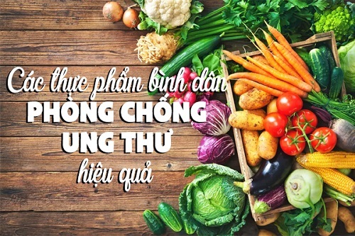Những thực phẩm bình dân phòng chống ung thư hiệu quả